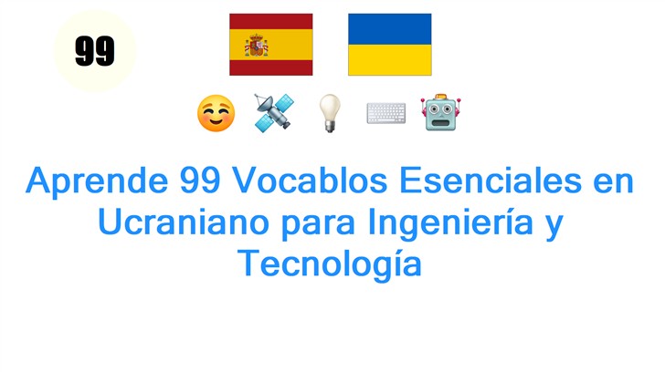 Aprende 99 Vocablos Esenciales en Ucraniano para Ingeniería y Tecnología